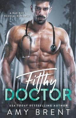 Filthy Doctor By Brent 9798201162887 (Paperback)