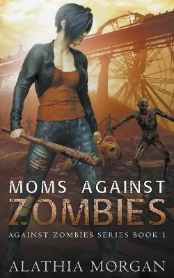 Moms Against Zombies By Morgan 9798201174309 (Paperback)