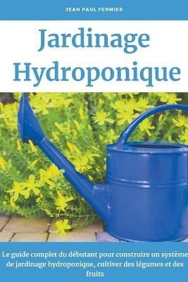 Jardinage hydroponique By Fermier 9798201201982 (Paperback)