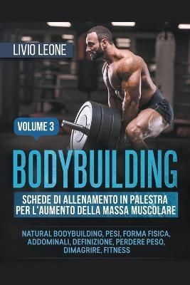 Bodybuilding By Livio Leone 9798201242800 (Paperback)