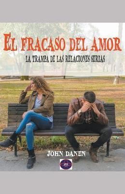 El fracaso del amor By John Danen 9798201278977 (Paperback)