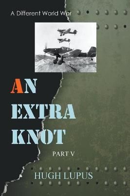 Extra Knot part V By Hugh Lupus 9798201287771 (Paperback)