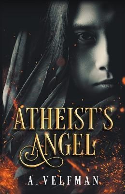 Atheist's Angel By Velfman 9798201298524 (Paperback)
