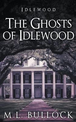 Ghosts of Idlewood By Bullock 9798201322403 (Paperback)
