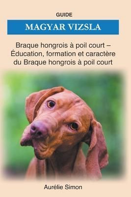 Magyar Vizsla - Education, Formation, Caractere By Aurelie Simon