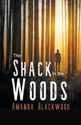 The Shack in the Woods By Blackwood, Amanda 9798201372675 (Paperback)