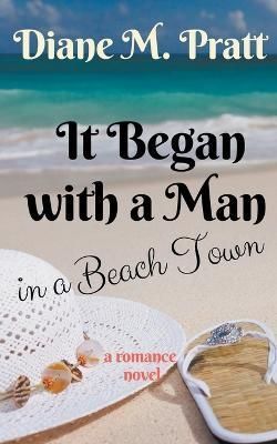 It Began with a Man in a Beach Town By Pratt 9798201410568 (Paperback)