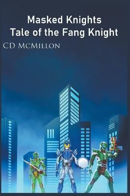 Tale of the Fang Knight By CD McMillon 9798201447281 (Paperback)