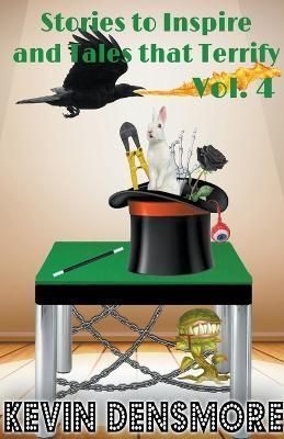 Stories to Inspire and Tales that Terrify (Volume four) 9798201449490