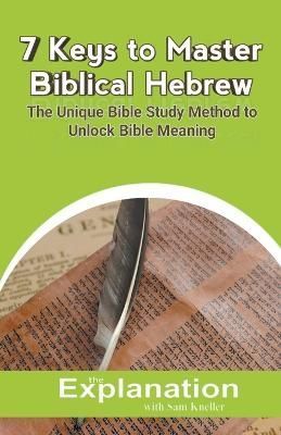 7 Keys to Master Biblical Hebrew By Kneller 9798201476687 (Paperback)