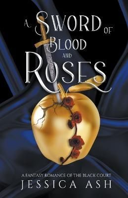 Sword of Blood and Roses By Ash 9798201496227 (Paperback)