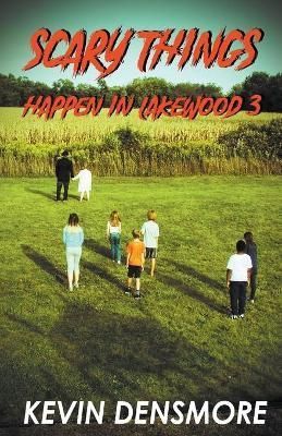 Scary Things Happen in Lakewood 3 By Densmore 9798201512941
