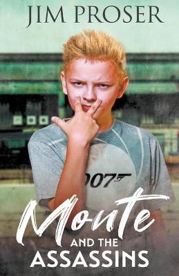 Monte and the Assassins By Proser, Jim 9798201539221 (Paperback)