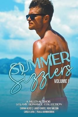 Summer Sizzlers 1 By Carina Alyce, LC Taylor, Roxy Wilson (Paperback)