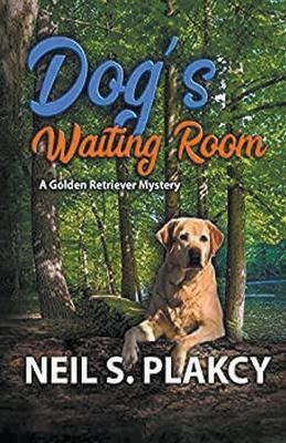 Dog's Waiting Room (Golden Retriever Mysteries Book 13) By Plakcy