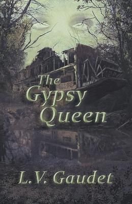 The Gypsy Queen By Gaudet, L. V. 9798201606169 (Paperback)