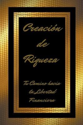 Creación de Riqueza By Libres 9798201611279 (Paperback)