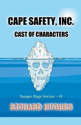 Cape Safety, Inc. - Cast of Characters By Hughes, Richard (Paperback)