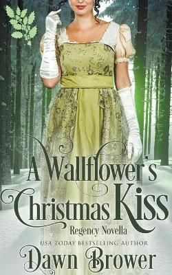 Wallflower's Christmas Kiss By Brower 9798201645274 (Paperback)