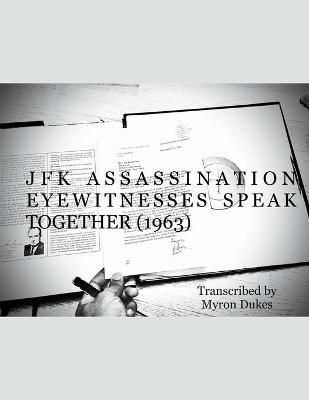 JFK Assassination Eyewitnesses Speak Together (1963) By Dukes