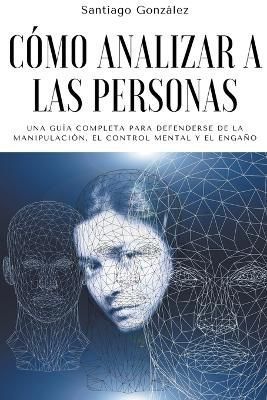 Como analizar a las personas By Santiago Gonzalez 9798201683580