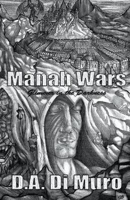 Manah Wars - Glimmer in the Darkness By Muro, D.A. Di 9798201700027