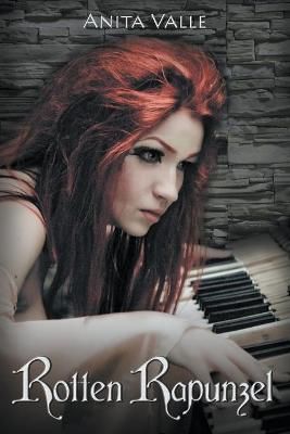 Rotten Rapunzel By Valle, Anita 9798201722838 (Paperback)
