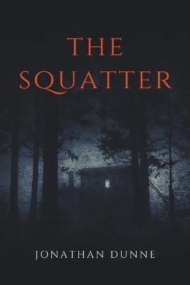 Squatter By Dunne 9798201732851 (Paperback)