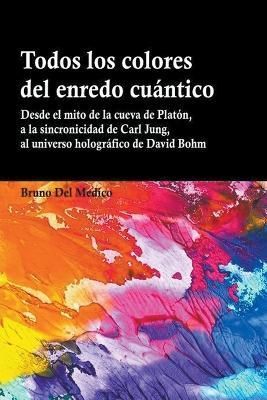 Todos los colores del enredo cuántico By Medico, Bruno Del