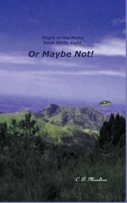 Or Maybe Not! By Moulton 9798201792428 (Paperback)