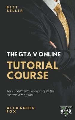 GTA V Online Tutorial Book By Fox 9798201793210 (Paperback)