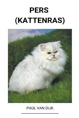 Pers (kattenras) By Dijk 9798201824280 (Paperback)