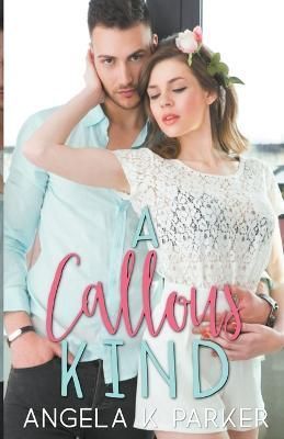 Callous Kind By Parker 9798201828028 (Paperback)