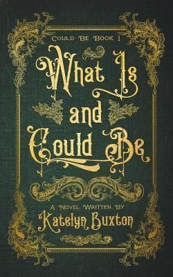 What Is and Could Be By Buxton 9798201896560 (Paperback)
