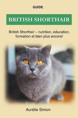 British Shorthair - Nutrition, Education, Formation By Aurelie Simon