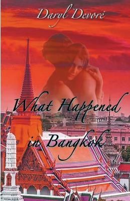 What Happened in Bangkok By DeVore 9798201911232 (Paperback)