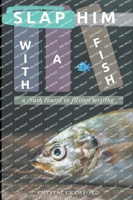 Slap Him with a Fish By Crawford 9798201940898 (Paperback)