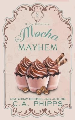 Mocha Mayhem By Phipps 9798201950293 (Paperback)