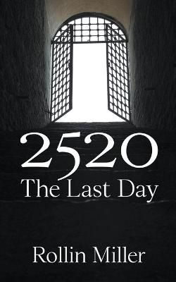 2520 The Last Day By Miller, Rollin 9798201972035 (Paperback)