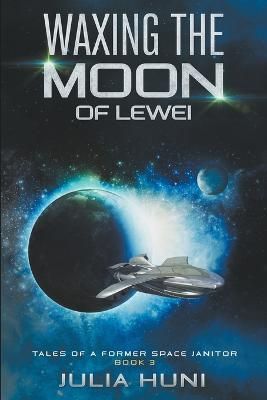 Waxing the Moon of Lewei By Huni, Julia 9798201979652 (Paperback)