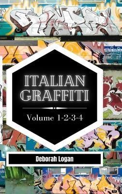 Italian Graffiti Volume 1-2-3-4 By Logan 9798211826106 (Hardback)
