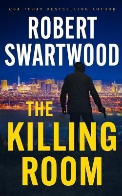 The Killing Room By Robert Swartwood 9798212437486 (Paperback)