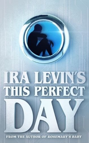 This Perfect Day By Ira Levin (author), Andrew Cartmel (afterword)