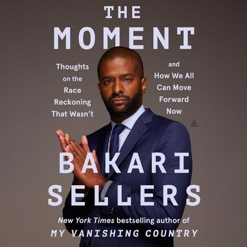 The Moment By Bakari Sellers (author), Bakari Sellers (read by)