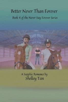 Better Never Than Forever By Shelley Tan 9798215017043 (Paperback)
