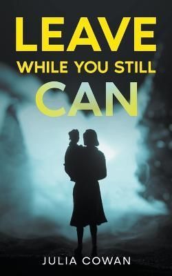 Leave While You Still Can By Cowan 9798215018453 (Paperback)