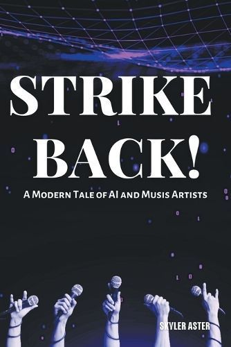 Strike Back! A Modern Tale of AI and Music Artists By Aster