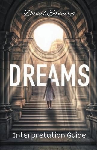 Dreams Interpretation Guide By Daniel Sanjurjo 9798215032435
