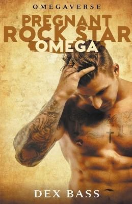 Pregnant Rock Star Omega By Dex Bass 9798215060131 (Paperback)