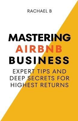 Mastering Airbnb Business By B 9798215061374 (Paperback)